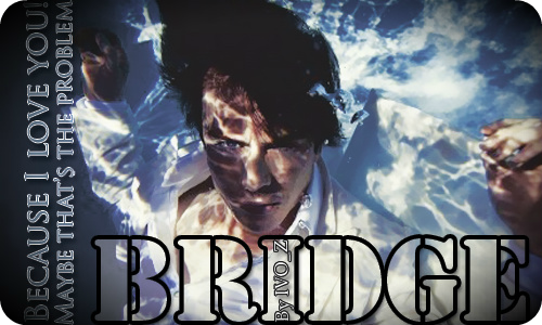 Видео " Bridge" R + Стихотворение "Мосты" PG